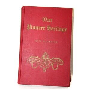 LDS Our Pioneer Heritage Daughters Utah Pioneers Kate Carter Signed Vol 11  1968